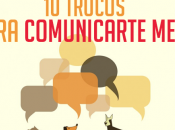 trucos para comunicarte mejor podrías poner práctica ahora mismo