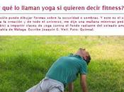 "¿Por llaman yoga quieren decir fitness?" artículo completo Joaquín Weil yogaenred.com, destacado boletín semanal.
