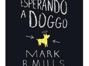 Esperando Doggo, Mark Mills