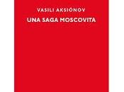 saga moscovita. Vasili Aksiónov