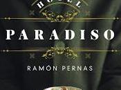 "Hotel Paradiso", Ramón Pernas: historia contrastes sobre soledad consecuencias nuestros actos