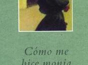 Cómo hice monja, César Aira