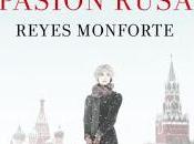 pasión rusa, Reyes Monforte