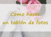 DIY: Como hacer tablón fotos