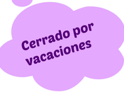 Cerrado vacaciones…