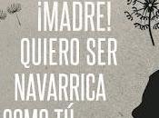 Novela José Miguel Ripa Martínez "¡Madre! Quiero Navarrica como