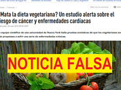 NOTICIA FALSA: "¿Mata dieta vegetariana? estudio alerta sobre riesgo cáncer enfermedades cardíacas"