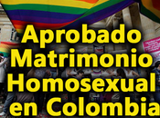 Colombia. aprobó matrimonio igualitario.