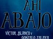 #Reseña 204. abajo, Victor Blanco Gonzalo Zelaya