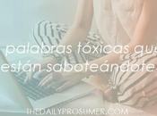 palabras tóxicas están saboteándote