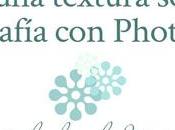 Cómo aplicar textura sobre fotografía Photoshop