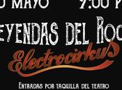 ELECTROCIRKUS presenta: Leyendas Rock Vol.