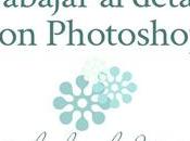Trabajar detalle Photoshop