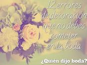 Errores Decoración Debes Cometer Boda