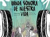 Reseña Soundtrack. banda sonora nuestra vida, Elena Castillo Castro
