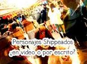 Personajes Shippeados video escrito?