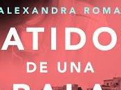 Reseña Latidos bala, Alexandra Roma