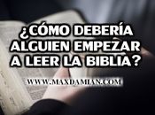 ¿Cómo debería alguien empezar leer Biblia?