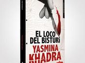 #QueEstasLeyendo.- Reseña.- Libro.- loco Bisturí Yasmina Khadra, Ediciones Esdrújula