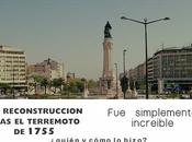 Lisboa. reconstrucción tras terremoto 1755 simplemente increíble ¿quién cómo hizo? mejor