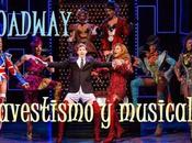 Broadway. Travestismo musicales