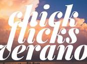 Chick Flicks películas perfectas para verano.