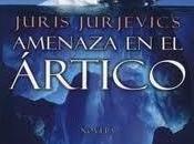 Juris Jurjevics Amenaza ártico