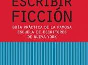 Escribir ficción. Guía práctica famosa escuela escritores Nueva York