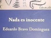 Eduardo Bravo Domínguez: Nada inocente (1):