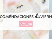 Recomendaciones viernes Vol.39