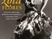 “Lola Flores. Cultura popular, memoria sentimental historia espectáculo”, Alberto Romero Ferrer