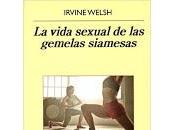 vida sexual gemelas siamesas. Irvine Welsh