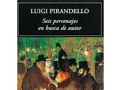 Seis personajes busca autor. Luigi Pirandello