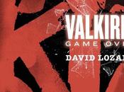 Reseña: Valkiria. Game Over David Lozano