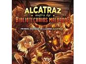 Reseña Alcatraz Contra Bibliotecarios Malvados