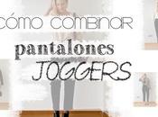 Vídeo cómo combinar pantalones joggers