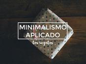 Minimalismo aplicado: regalos