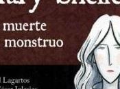 Reseña Literaria “Mary Shelley: muerte monstruo” Raquel Lagartos Julio César Iglesias