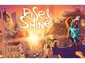 Impresiones actualizadas 'Rise Shine', indie redefine término juego acción
