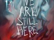 We're still here (Todavía estamos aquí, 2015) Crítica