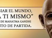 quieres cambiar mundo cámbiate mismo”. Quizá esta inspiración Mahatma Gandhi mejor punto partida.