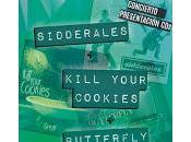 Sidderales, Kill yout cookies Butterfly Sala Matisse