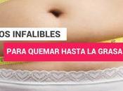 Trucos Infalibles Para Quemar Hasta Grasa Dificil