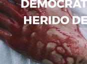 sistema democratico esta herido muerte