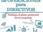 Gestión operaciones para directivos: Destapa pleno potencial empresa