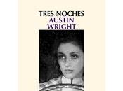 Tres noches. Austin Wright