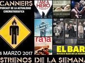 Estrenos Semana Marzo 2017 Podcast Scanners