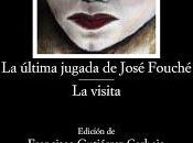 última jugada José Fouché visita