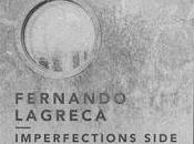 Fernando Lagreca prepara Imperfections Side