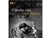 Media vida. Care Santos
